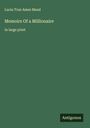 Lucia True Ames Mead: Memoirs Of a Millionaire, Buch