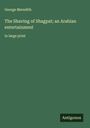 George Meredith: The Shaving of Shagpat; an Arabian entertainment, Buch