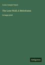 Louis Joseph Vance: The Lone Wolf; A Melodrama, Buch