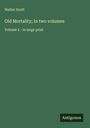 Walter Scott: Old Mortality; In two volumes, Buch