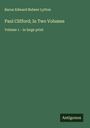 Baron Edward Bulwer Lytton: Paul Clifford; In Two Volumes, Buch