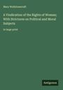 Mary Wollstonecraft: A Vindication of the Rights of Woman; With Strictures on Political and Moral Subjects, Buch