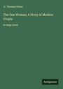 Jr. Thomas Dixon: The One Woman; A Story of Modern Utopia, Buch