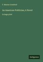 F. Marion Crawford: An American Politician; A Novel, Buch