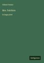 Gilbert Parker: Mrs. Falchion, Buch