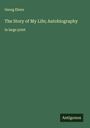 Georg Ebers: The Story of My Life; Autobiography, Buch
