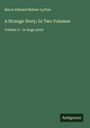 Baron Edward Bulwer Lytton: A Strange Story; In Two Volumes, Buch