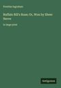 Prentiss Ingraham: Buffalo Bill's Ruse; Or, Won by Sheer Nerve, Buch