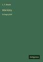 L. T. Meade: Wild Kitty, Buch