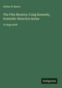 Arthur B. Reeve: The Film Mystery; Craig Kennedy, Scientific Detective Series, Buch