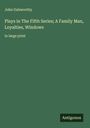 John Galsworthy: Plays in The Fifth Series; A Family Man, Loyalties, Windows, Buch