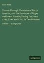 Isaac Weld: Travels Through The states of North America, And the Provinces of Upper and Lower Canada; During the years 1795, 1796, and 1797, In Two Volumes, Buch