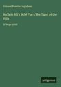 Colonel Prentiss Ingraham: Buffalo Bill's Bold Play; The Tiger of the Hills, Buch