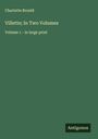 Charlotte Brontë: Villette; In Two Volumes, Buch