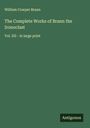 William Cowper Brann: The Complete Works of Brann the Ironoclast, Buch
