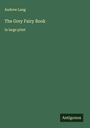 Andrew Lang: The Grey Fairy Book, Buch