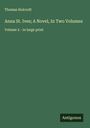 Thomas Holcroft: Anna St. Ives; A Novel, In Two Volumes, Buch