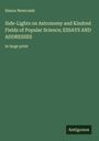 Simon Newcomb: Side-Lights on Astronomy and Kindred Fields of Popular Science; ESSAYS AND ADDRESSES, Buch