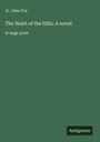 Jr. John Fox: The Heart of the Hills; A novel, Buch
