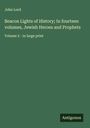 John Lord: Beacon Lights of History; In fourteen volumes, Jewish Heroes and Prophets, Buch
