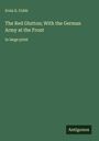 Irvin S. Cobb: The Red Glutton; With the German Army at the Front, Buch