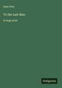 Zane Grey: To the Last Man, Buch