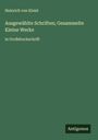 Heinrich von Kleist: Ausgewählte Schriften; Gesammelte Kleine Werke, Buch