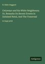 H. Rider Haggard: Cetywayo and his White Neighbours; Or, Remarks On Recent Events In Zululand Natal, And The Transvaal, Buch