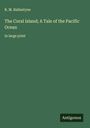 R. M. Ballantyne: The Coral Island; A Tale of the Pacific Ocean, Buch