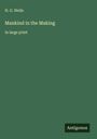H. G. Wells: Mankind in the Making, Buch