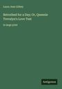 Laura Jean Libbey: Betrothed for a Day; Or, Queenie Trevalyn's Love Test, Buch