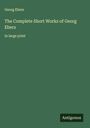 Georg Ebers: The Complete Short Works of Georg Ebers, Buch