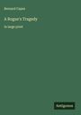 Bernard Capes: A Rogue's Tragedy, Buch