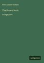 Percy James Brebner: The Brown Mask, Buch