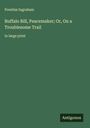 Prentiss Ingraham: Buffalo Bill, Peacemaker; Or, On a Troublesome Trail, Buch