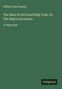 William Clark Russell: The Mate Of the Good Ship York; Or, The Ship's Adventure, Buch