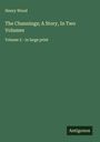 Henry Wood: The Channings; A Story, In Two Volumes, Buch