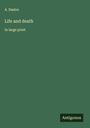 A. Dastre: Life and death, Buch