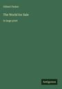 Gilbert Parker: The World for Sale, Buch