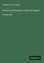 Thomas Henry Huxley: Science & Education; Collected Essays, Buch