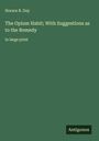 Horace B. Day: The Opium Habit; With Suggestions as to the Remedy, Buch
