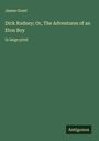 James Grant: Dick Rodney; Or, The Adventures of an Eton Boy, Buch
