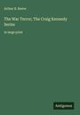 Arthur B. Reeve: The War Terror; The Craig Kennedy Series, Buch