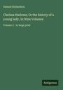 Samuel Richardson: Clarissa Harlowe; Or the history of a young lady, In Nine Volumes, Buch