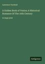 Lawrence Turnbull: A Golden Book of Venice; A Historical Romance Of The 16th Century, Buch