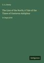 G. A. Henty: The Lion of the North; A Tale of the Times of Gustavus Adolphus, Buch