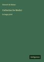 Honoré de Balzac: Catherine De Medici, Buch