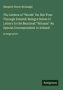 Margaret Dixon McDougal: The Letters of "Norah" On Her Tour Through Ireland; Being a Series of Letters to the Montreal "Witness" As Special Correspondent to Ireland, Buch