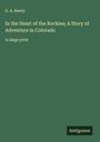 G. A. Henty: In the Heart of the Rockies; A Story of Adventure in Colorado, Buch