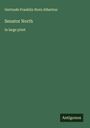 Gertrude Franklin Horn Atherton: Senator North, Buch